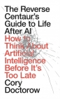 The Reverse Centaur`s Guide to Life After AI - Cory Doctorow